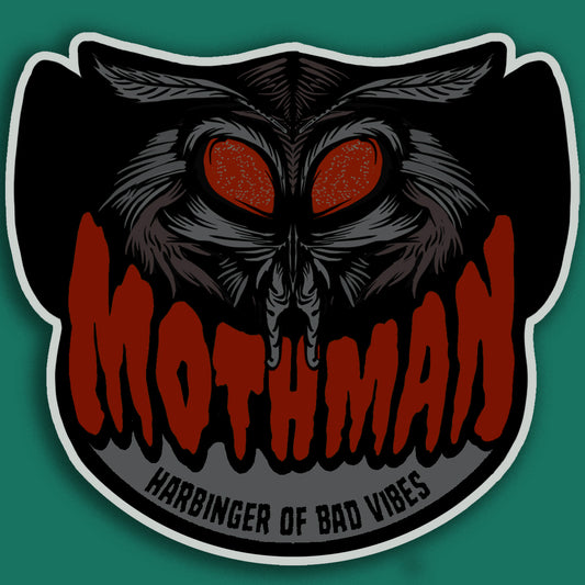 MOTHMAN “HARBINGER OF BAD VIBES” 4” STICKER *IN PERSON ONLY*